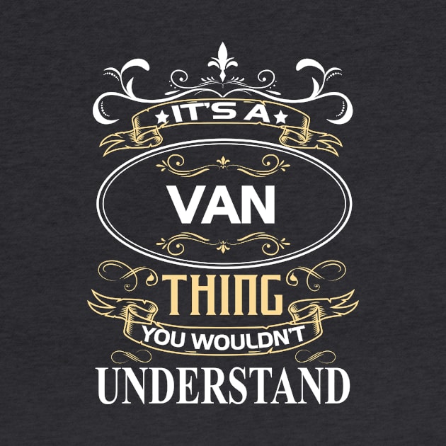 Van Name Shirt It's A Van Thing You Wouldn't Understand by Sparkle Ontani